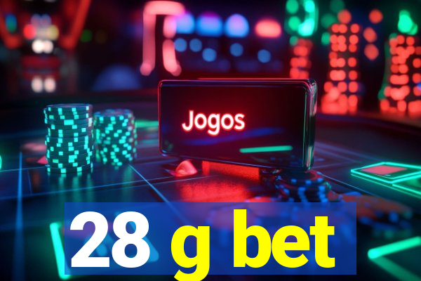 28 g bet